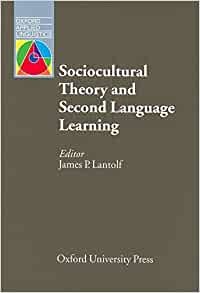 Sociocultural theory and second language learning