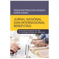 Panduan Penulisan Naskah Karya Ilmiah: Jurnal Nasional dan Internasional Bereputasi