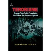 TERORISME: Tinjauan Psiko-Politis, Peran Media, Kemiskinan, dan Keamanan Nasional