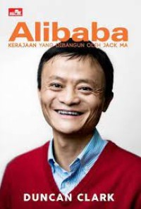 ALIBABA: Kerjaan Yang Dibangun Oleh Jack Ma