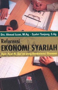 Referensi ekonomi syariah ; Ayat-ayat Al-Quran yang berdimensi ekonomi