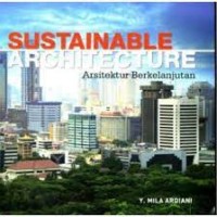 Sustainable architecture: arsitektur berkelanjutan