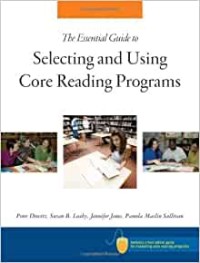 The Essential Guide to Selecting and Using Core Reading Programs