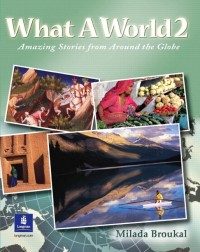What a world 2 : amazing stories from around the globe