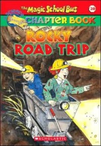 The Magic School Bus : chapter book rocky road trip