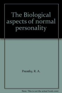 The Biological Aspects of Normal Personality