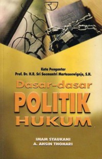 Dasar - dasar POLITIK HUKUM