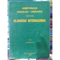 Image of HIMPUNAN UNDANG-UNDANG TENTANG KEJAHATAN INTERNASIONAL