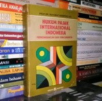 HUKUM PAJAK INTERNASIONAL INDONESIA - PERKEMBANGAN DAN PENGARUHNYA