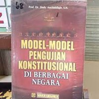MODEL - MODEL  PENGUJIAN KONSTITUSIONAL DI BERBAGAI NEGARA