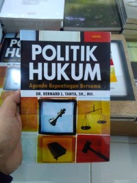 POLITIK HUKUM - Agenda Kepentingan Bersama