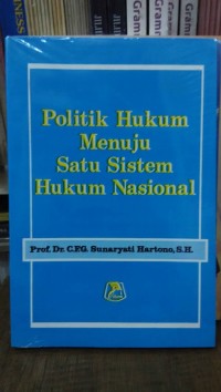 Image of Politik Hukum Menuju Satu Sistem Hukum Nasional