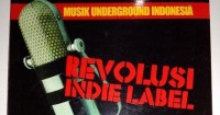 Musik underground indonesia : revolusi indie label