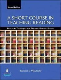 A short course in teaching reading : practical techniques for building reading power