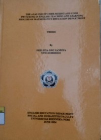 THE ANALYSIS OF CODE-MIXING AND CODE-SWITCHING IN ENGLISH TEACHING AND LEARNING PROCESS OF MATHEMATICS EDUCATION DEPARTMENT