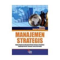Manajemen strategies:kajian keputusan manajerial bisnis