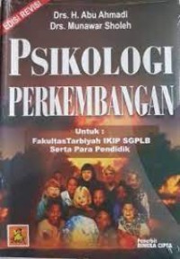 PSIKOLOGI PERKEMBANGAN: Untuk Fakultas Tarbiyah IKIP SGPLB Serta Para Pendidik