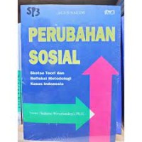 Image of PERUBAHAN SOSIAL: Sketsa Teori dan Refleksi Metodologi Kasus Indonesia