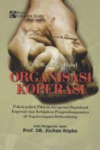 ORGANISASI KOPERASI: Pokok-pokok Pikiran Mengenai Organisasi Koperasi dan Kebijakan Pengembangannya di Negara-negara Berkembang