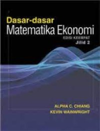 DASAR-DASAR MATEMATIKA EKONOMI (Ed.4, Jil.2)