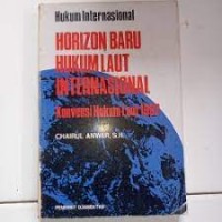 Image of Hukum internasional :horizon baru hukum laut internasional, konvensi hukum laut 1982