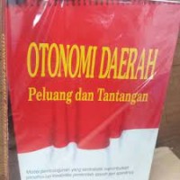 OTONOMI DAERAH: Peluang dan Tantangan