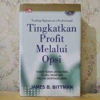 Image of Tingkatkan profit melalui opsi : teknik-teknik untuk para pelaku pasar dan pialang berpengalaman