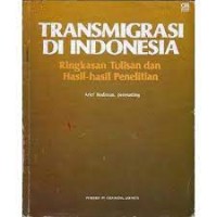 TRANSMIGRASI DI INDONESIA: Ringkasan Tulisan dan Hasil-hasil Penelitian