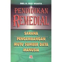 Pendidikan remedial : sarana pengembangan mutu sumber daya manusia