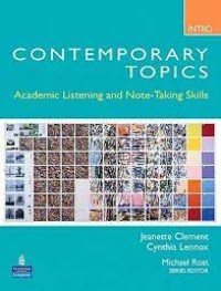 CONTEMPORARY TOPICS: Academic Listening and Note-Taking Skills (Series Editor)