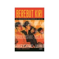 Berebut Kiri : pergulatan marxisme awal di indonesia 1912-1926