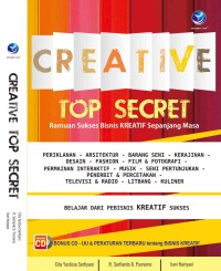 CREATIVE TOP SECRET: Ramuan Sukses Bisnis KREATIF Sepanjang Masa