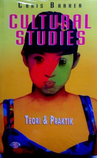 CULTURAL STUDIES: Teori & Praktik