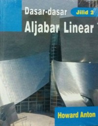 DASAR-DASAR ALJABAR LINEAR (jil.2)