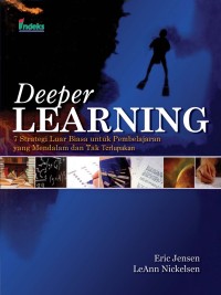 Deeper learning :7 strategi luar biasa untuk pemeblajaran