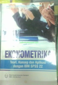 Ekonometrika:teori konsep dan aplikasi dengan ibm spss 22