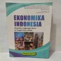 Ekonomika indonesia:dinamika lingkungan bisnis di tengah krisis global