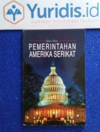 GARIS BESAR PEMERINTAHAN AMERIKA SERIKAT