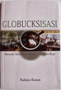 GLOBUCKSISASI: Meracik Globalisasi melalui Secangkir Kopi