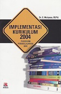 IMPLEMENTSI KURIKULUM 2004: Panduan Pembelajaran KBK