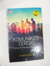 Komunikasi cerdas : panduan komunikasi di dunia kerja