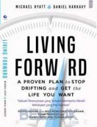 LIVING FORWARD: A Proven Plan to Stop Drifting and Get The Life You Want