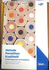 Metode Penelitian Kualitatif : Untuk Keguruan & Pendidikan