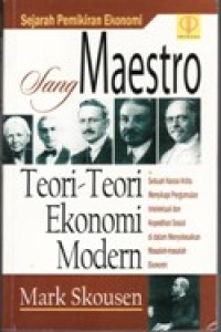 Sang maestro teori-teori ekonomi modern:sebuah narasi kritis