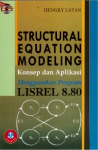 Structural equation modeling: konsep dan aplikasi menggunakan lisrel 8.80