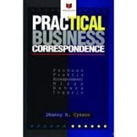 Practical business correspondence : panduan praktis korespondensi niaga bahasa Inggris