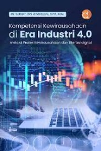 Kompetensi Kewirausahaan di Era Industri 4.0 Melalui Praktek Kewirausahaan dan Literasi Digital