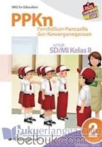 PPKn 2 (Pendidikan Pancasila dan Kewarganegaraan): Untuk SD/MI Kelas II
