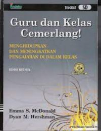 GURU DAN KELAS CEMERLANG!: Menghidupkan dan Meningkatkan Pengajaran di Dalam Kelas (Ed.2)