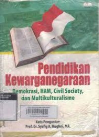 PENDIDIKAN KEWARGANEGARAAN: Demokrasi, HAM, Civil Society, dan Multikulturalisme